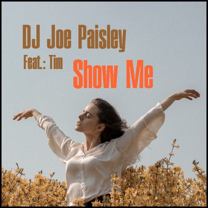 Show me - DJ Joe Paisley