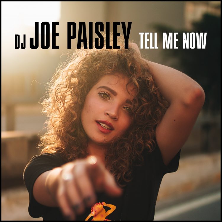 dj joe paisley - tell me now
